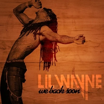 We Back Soon 专辑 Lil Wayne