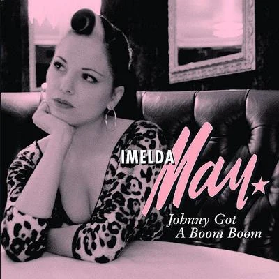 Johnny Got A Boom Boom 專輯 Imelda May/Mary Black