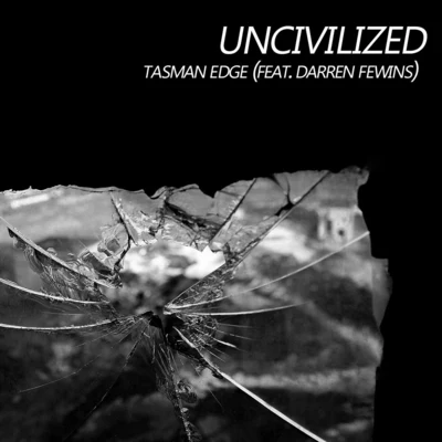 Darren Fewins Uncivilized (feat. Darren Fewins)