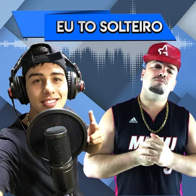 Eu To Solteiro 專輯 MC Du Black/Vitinho