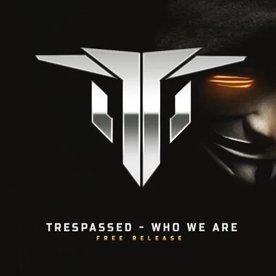 Who We Are 專輯 Trespassed