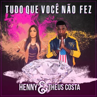 Tudo que Você Não Fez 专辑 MC Henny/Jefinho jp/Selo do Brega/Mc Lya