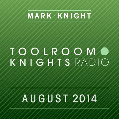 Toolroom Knights Radio - August 2014 專輯 Mark Knight