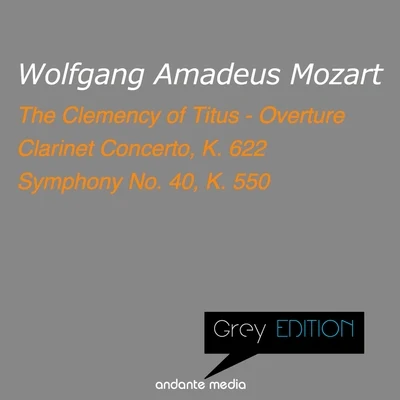 Grey Edition - Mozart: Clarinet Concerto, K. 622 Symphony No. 40, K. 550 专辑 Joze Ostranc/Karl Bohm/Wiener Philharmoniker