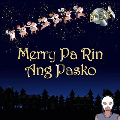 Merry Pa Rin Ang Pasko (From the upcoming album Christmas Break) 專輯 Janet Stone/Govind Das/Annmarie Soul/Saul David Raye/Ananda Yogiji