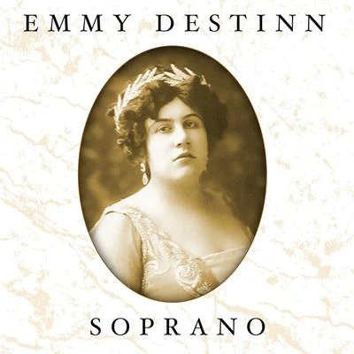 Emmy Destinn - Soprano 專輯 Minnie Nast/Grammophone Orchestra Berlin & Chorus of the Court Opera in Berlin/Emmy Destinn/Karl Jorn/Hermann Bachmann