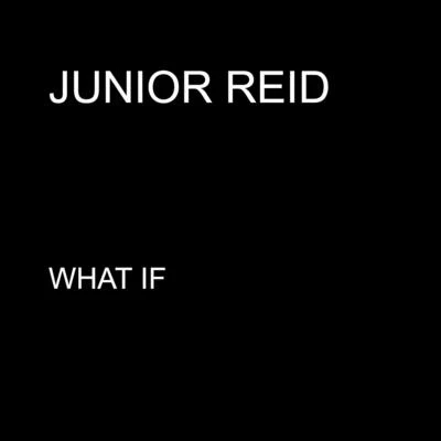 What If - Single 專輯 Junior Reid