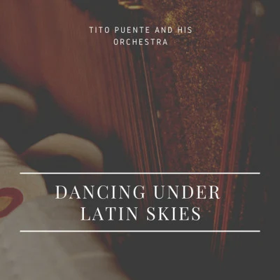 Dancing under Latin Skies 专辑 Tito Puente