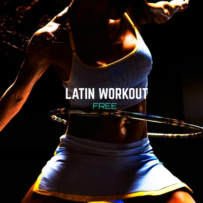 Latin Workout 专辑 Free