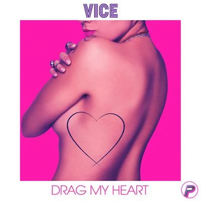 VicePerplex Drag My Heart