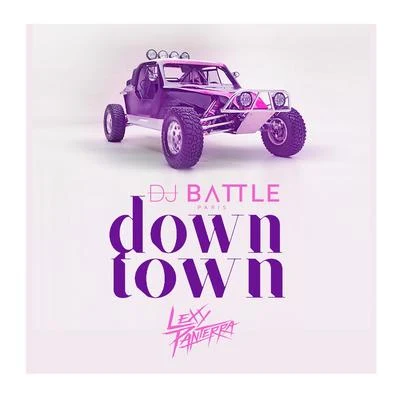 Downtown (feat. Lexy Panterra) 專輯 Dj Battle/Eminem