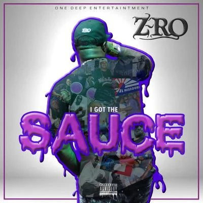 I Got the Sauce 專輯 Z-Ro