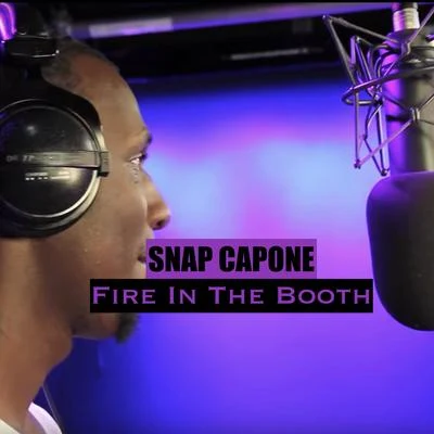 Fire In The Booth (BBC Radio 1) 专辑 Snap Capone/1st Born/Stardom