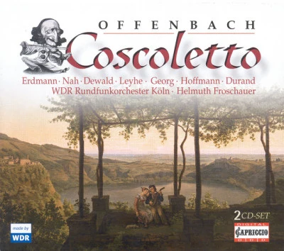 Helmut FroschauerWiener SingvereinKarl BohmWiener Symphoniker Offenbach, J.: Coscoletto, Ou Le Lazzarone [Opera]