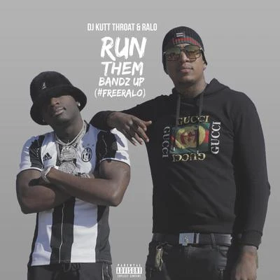 Run Them Bandz up (#FreeRALO) 專輯 Ralo/Tee Grizzley/VL Deck/Bankroll Ziggy