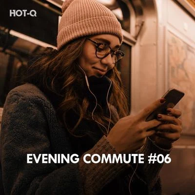 Evening Commute, Vol. 06 專輯 Hot-Q/Fokus