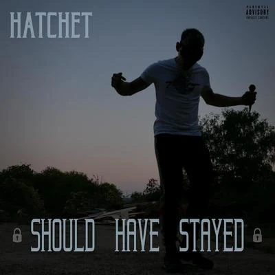 Should Have Stayed 专辑 Hatchet/Mozzy/Khalygud