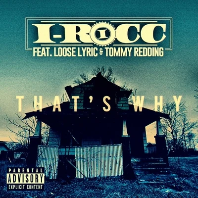 Thats Why (feat. Looselyric & Tommy Redding) - Single 專輯 I-Rocc/Turf Talk