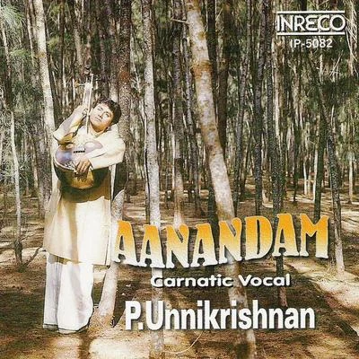 Aanandam 專輯 P. Unnikrishnan