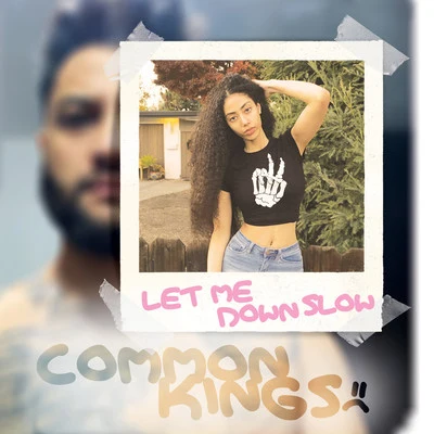 Let Me Down Slow 專輯 Common Kings/Henry Fong