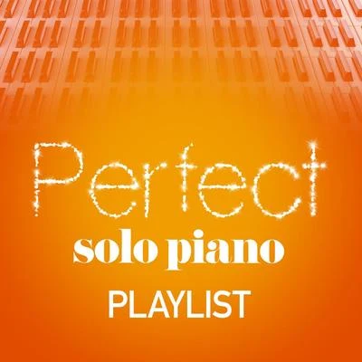 Perfect Solo Piano Playlist 專輯 Ludovico Einaudi/Mischa Maisky/Henryk Gorecki/Edvard Grieg/Radu Lupu