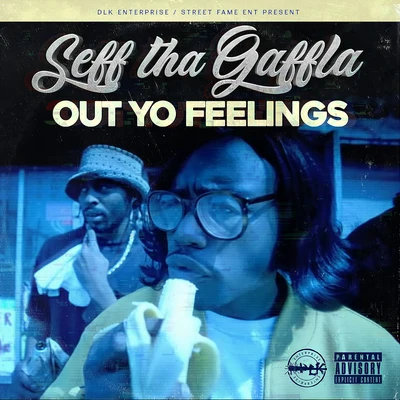 Out Yo Feelings 專輯 Seff Tha Gaffla