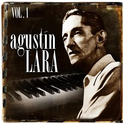 Agustín Lara. Vol. 1 专辑 Agustin Lara