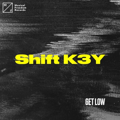 SHIFT K3Y Get Low