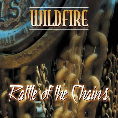 Rattle of the Chains 專輯 Wildfire/Sophiegrophy