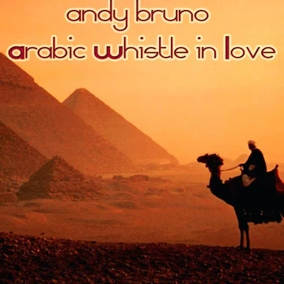 Arabic Whistle in Love 專輯 Andy Bruno