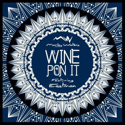 Wine Pon It (feat. Eastman) 專輯 Marley Waters/Mr. Jukeboxx/Chris Con