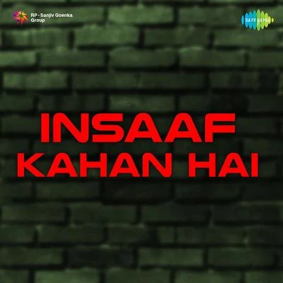 Insaaf Kahan Hai 專輯 Asha Bhosle, Hemant Kumar/Asha Bhosle, Chorus/Hemant Kumar/Asha Bhosle/Geeta Dutt