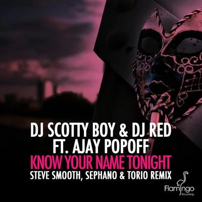 Know Your Name Tonight (Steve Smooth, Sephano & Torio Remix) 專輯 DJ Red/Da Plug