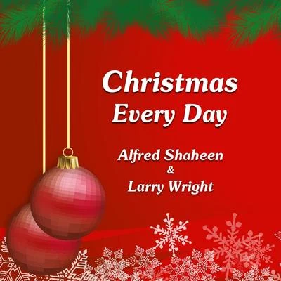 Christmas Every Day (feat. Scottie Mitchell, Angie Jaree, Richard Wells & Randy Crenshaw) 专辑 Myra/Marco Marinangeli/Julie Griffen/Randy Crenshaw/Alkebulan