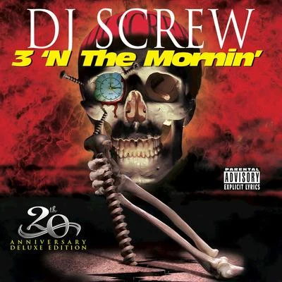 DJ Screw 3 ‘n the Mornin’ 20th Anniversary (Deluxe Edition)