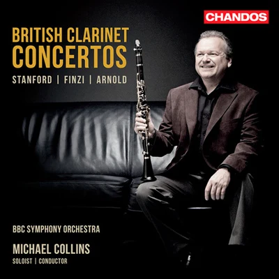 Clarinet Concertos - STANFORD, C.V.FINZI, G.ARNOLD, M. (British Clarinet Concertos, Vol. 1)(M. Collins, BBC Symphony) 專輯 Michael Collins