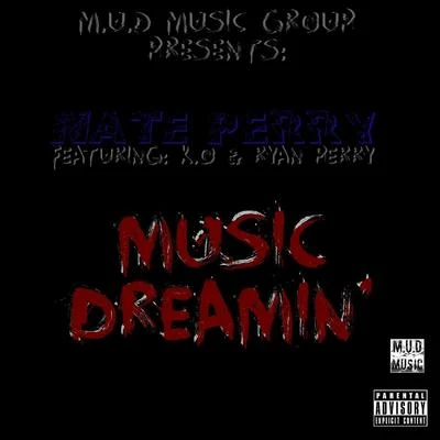 music dream in (feat. K.o Ryan Perry) 專輯 Nate Perry