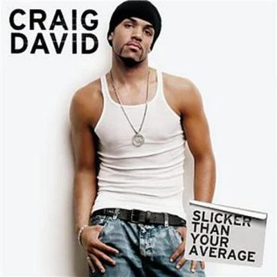 Craig DavidJames Hype Slicker Than Your Average