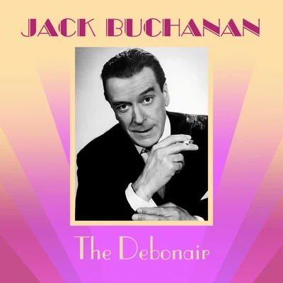 The Debonair 专辑 Jack Buchanan