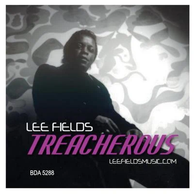 Treacherous 专辑 Lee Fields/Lee Fields & The Expressions