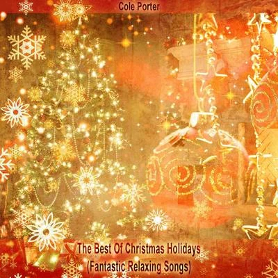 The Best Of Christmas Holidays (Fantastic Relaxing Songs) 專輯 John Owen Edwards/Martin Yates/Cole Porter/Diana Montague/Sir Thomas Allen