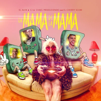 La Mamá de la Mamá (feat. El Cherry Scom) 专辑 El Alfa