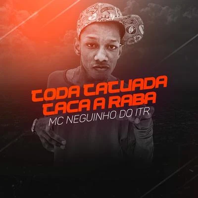 Mc Ygor JdMc Neguinho do ITRMC RaphaMc Yuri Toda Tatuada, Taca a Raba