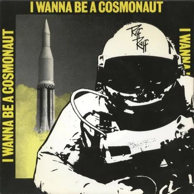 I Wanna Be A Cosmonaut 專輯 Zak Downtown/Riff Raff