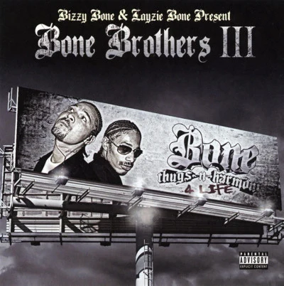 Bizzy Bone/Layzie Bone Bone Brothers III