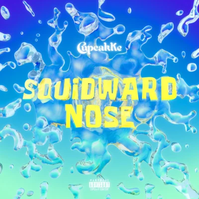 Squidward Nose 專輯 cupcakKe