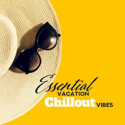 Essential Vacation Chillout Vibes: Mix of 2019 Best Chill Out EDM Songs, Slow Ambient Melodies for Relax & Dynamic Beats for Dance Party, Electronic S 專輯 CHILLOUT/Hawaiian Music