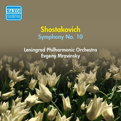 Yevgeny Mravinsky SHOSTAKOVICH, D.: Symphony No. 10 (Leningrad Philharmonic, Mravinsky) (1954)