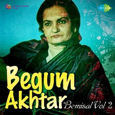 Begum Akhtar Bemisal 2 专辑 Iqbal Ahmed Siddiqi/Begum Akhtar/Master Madan/Vandana Bajpai