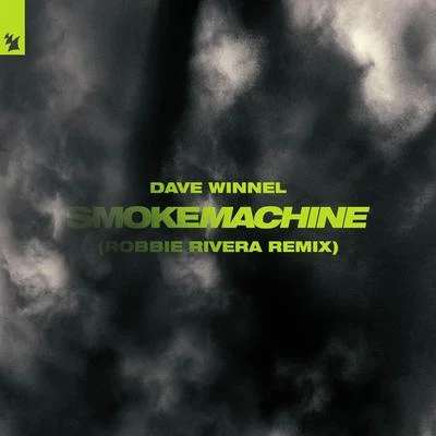 Dave Winnel Smoke Machine (Robbie Rivera Remix)